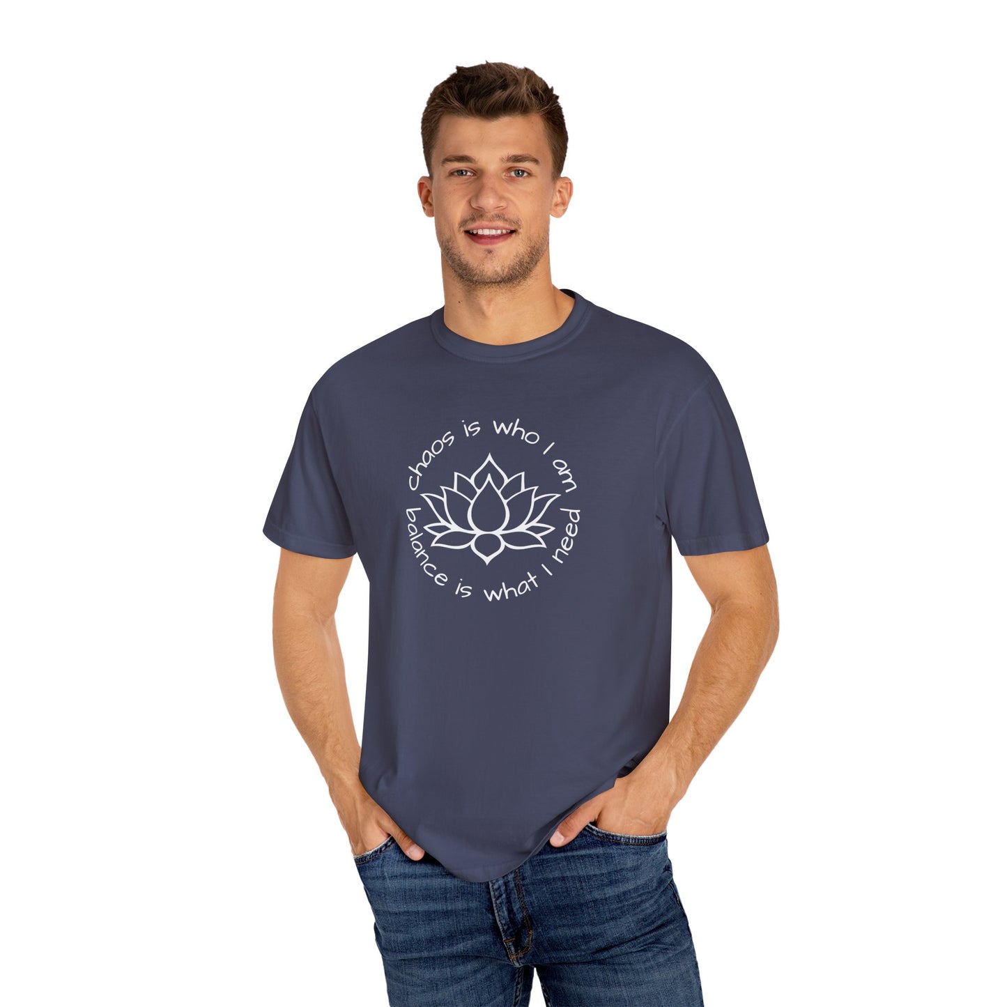 Chaos is Who I Am. Balance is What I Need T-shirt