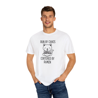 Run by Chaos Centered by Ramen | Cute Comfort Colors Cat Noodle Bowl Shirt