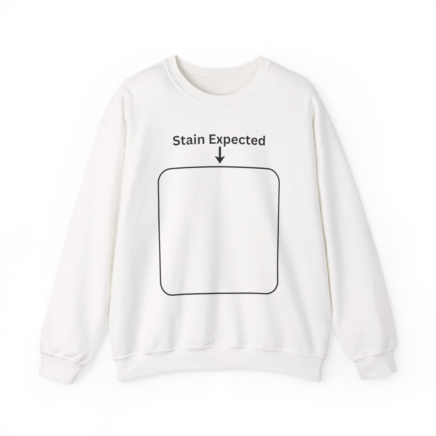 Stain Expected Sweatshirt