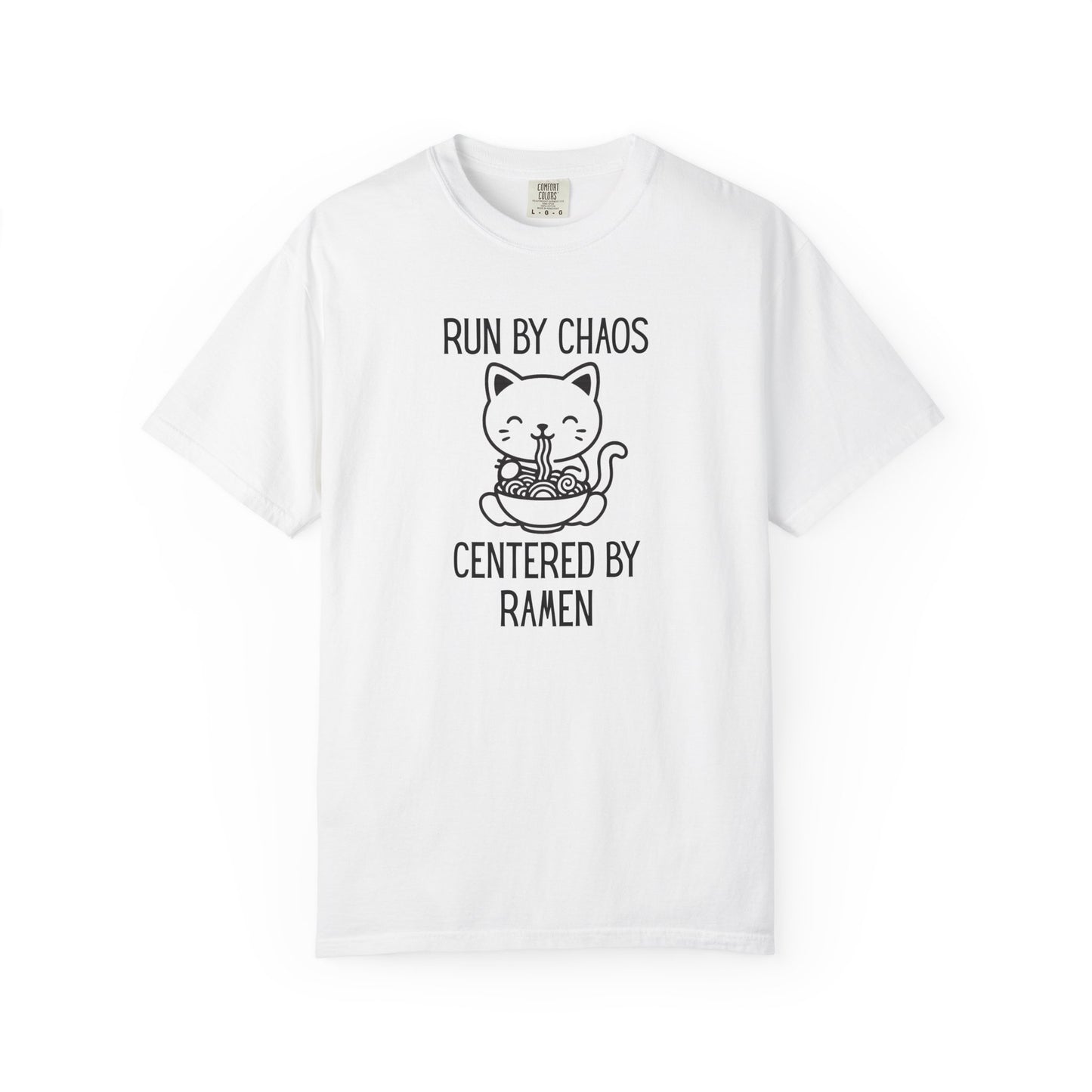 Run by Chaos Centered by Ramen | Cute Comfort Colors Cat Noodle Bowl Shirt