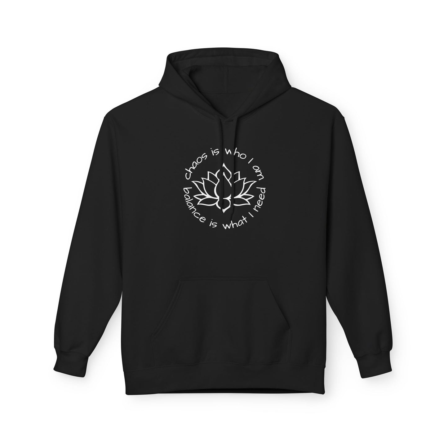 Chaos is Who I Am. Balance is What I Need Hoodie
