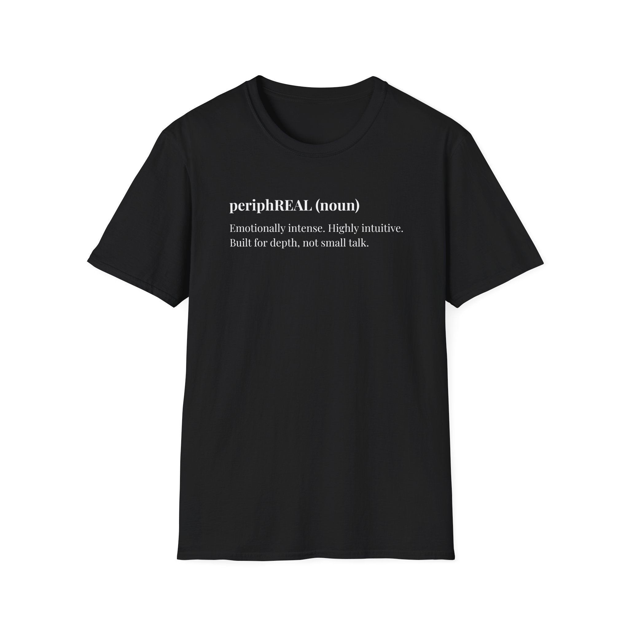 PeriphREAL Definition Shirt – Emotionally Intense