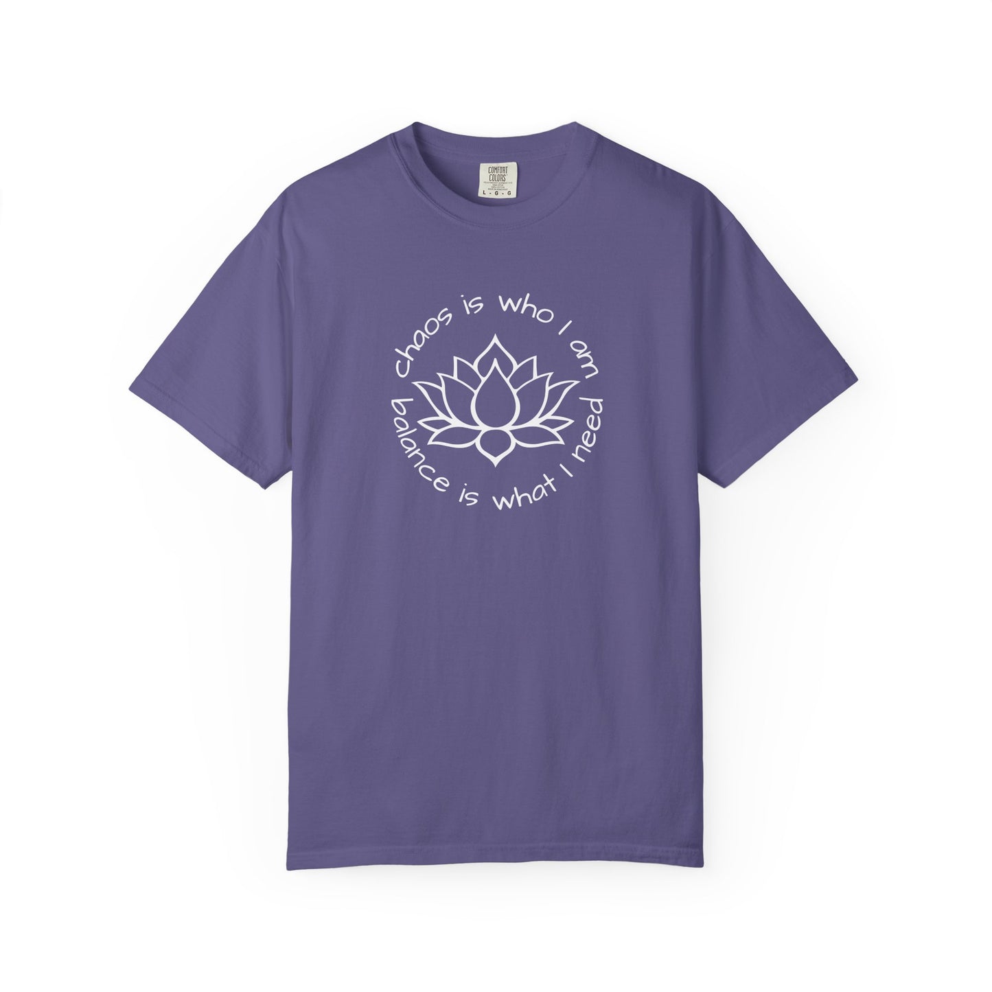 Chaos is Who I Am and Balance is What I Do T-shirt