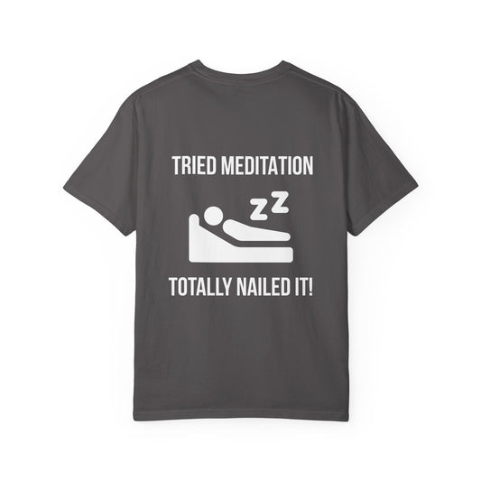 Tried Meditation – Funny Yoga & Mindfulness Humor T-Shirt