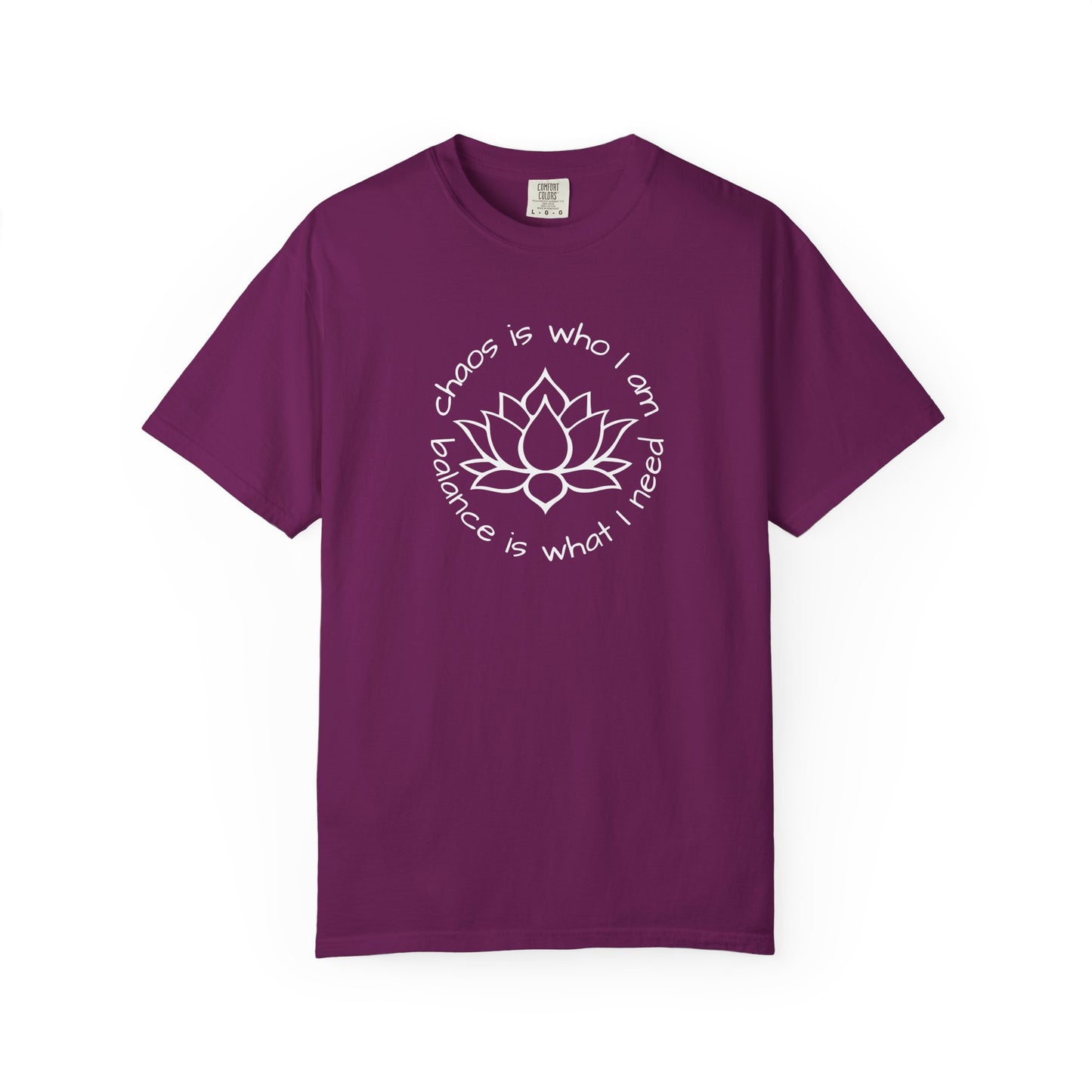 Chaos is Who I Am and Balance is What I Do T-shirt
