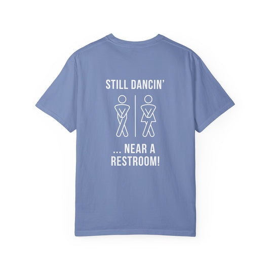 Still Dancin’ Restroom T-Shirt – Funny Aging with Attitude Tee