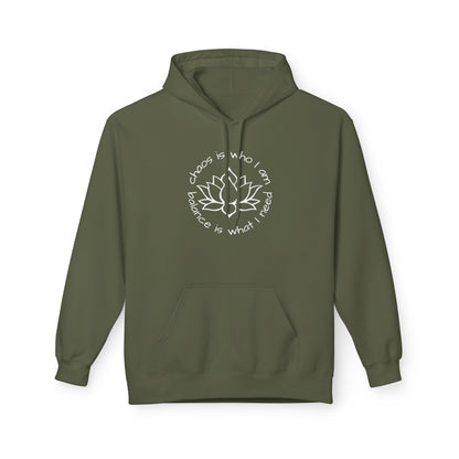 Chaos is Who I Am. Balance is What I Need Hoodie