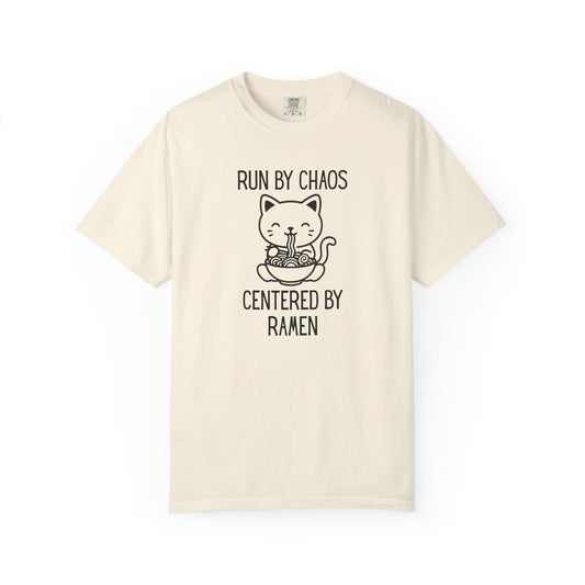 Run by Chaos Centered by Ramen | Cute Comfort Colors Cat Noodle Bowl Shirt
