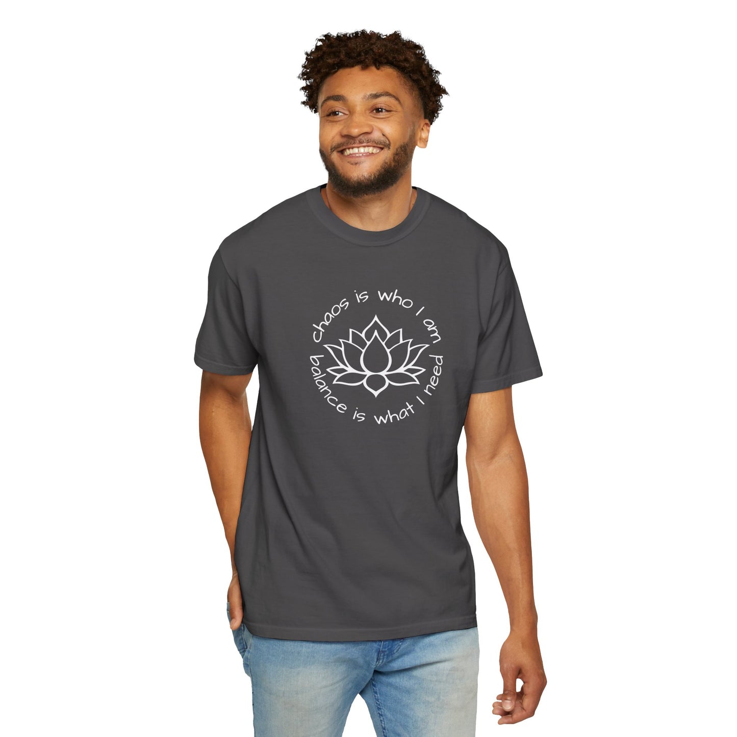 Chaos is Who I Am. Balance is What I Need T-shirt