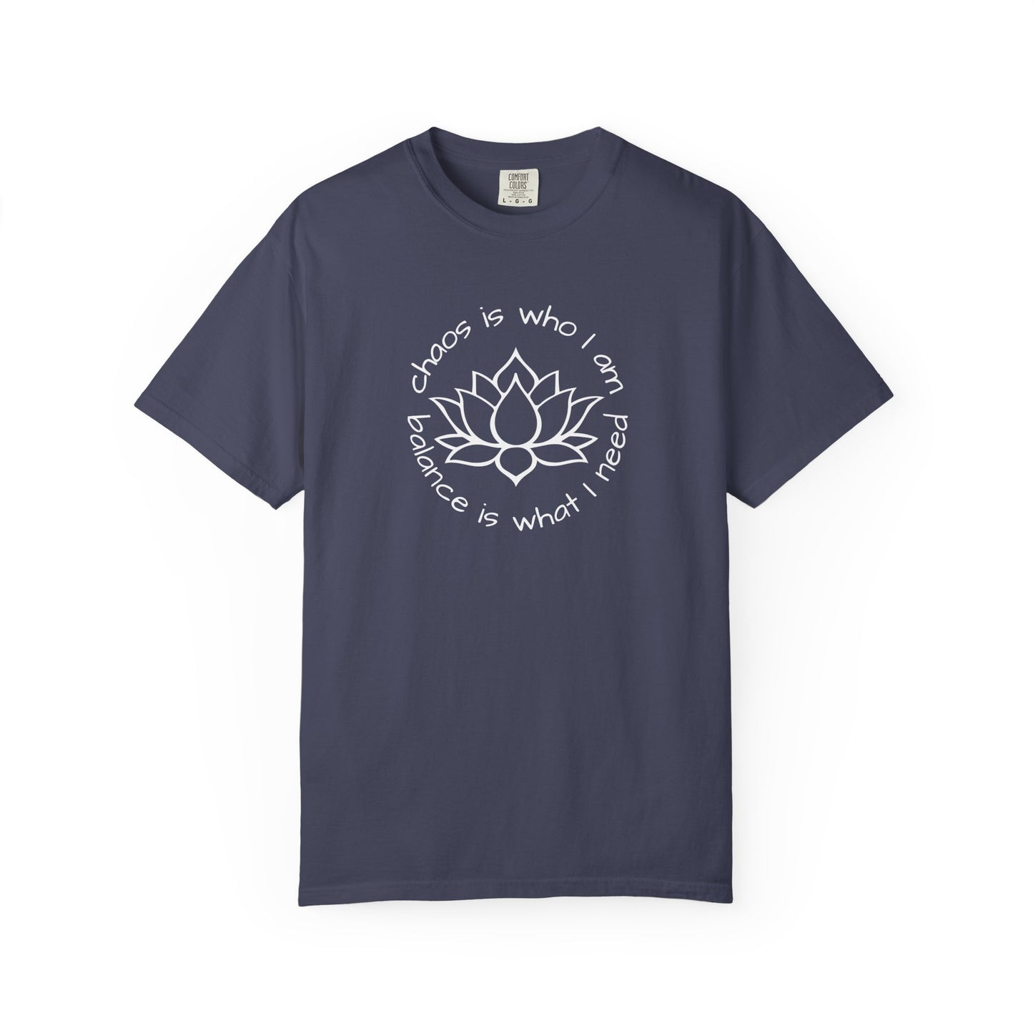 Chaos is Who I Am and Balance is What I Do T-shirt