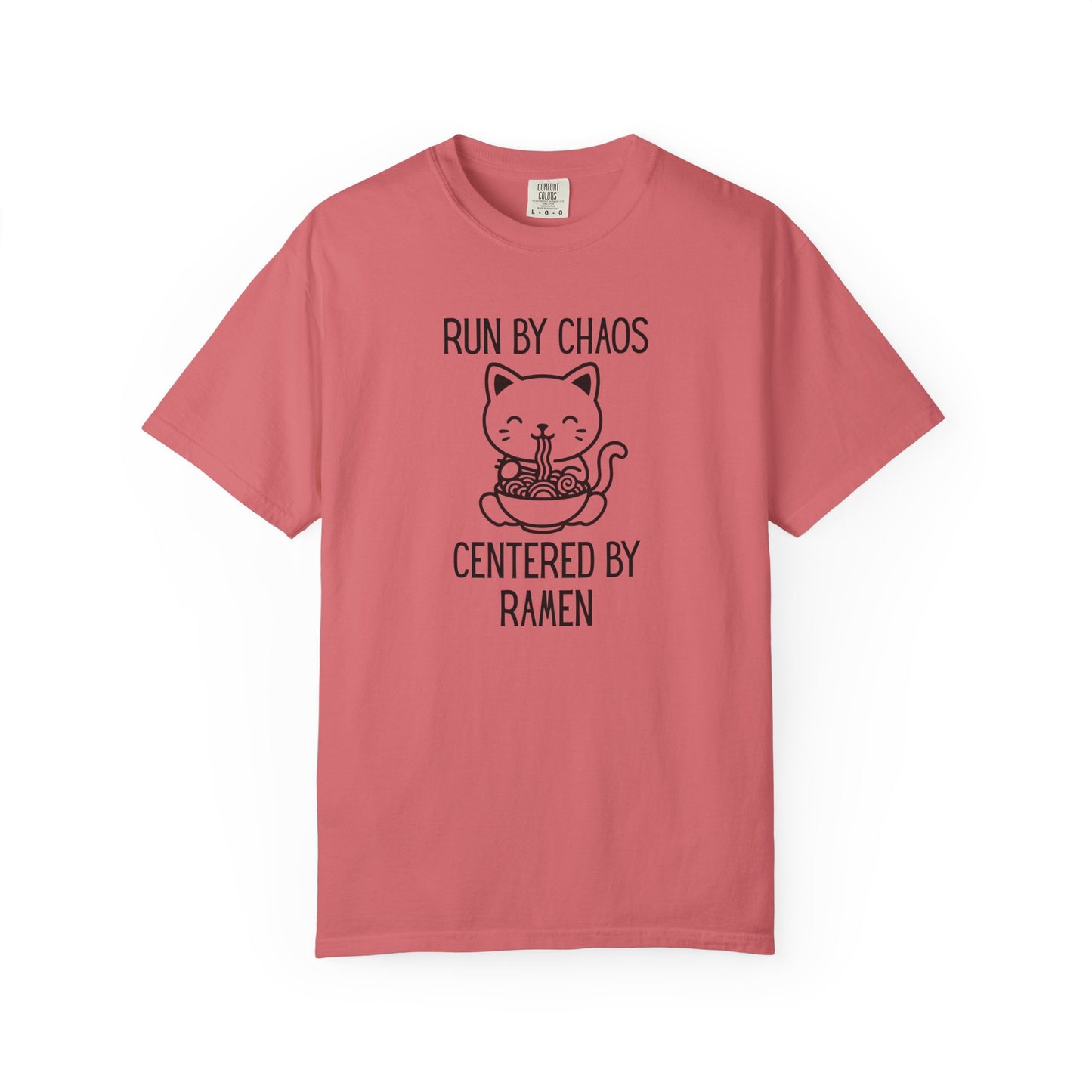 Run by Chaos Centered by Ramen | Cute Comfort Colors Cat Noodle Bowl Shirt